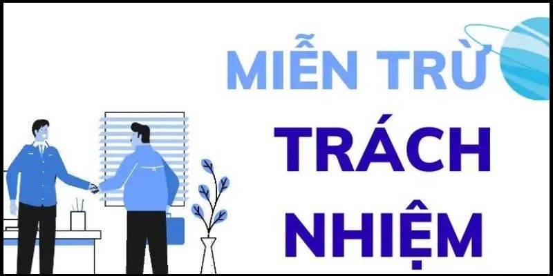 Miễn Trừ Trách Nhiệm Tại Ku88